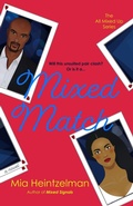 Cover: Mixed Match (All Mixed Up, #2) - MIA HEINTZELMAN