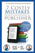 Cover: 7 Costly Mistakes When Choosing a Publisher: Self Publishing Secrets That Will Save You Thousands - Elite Online Publishing