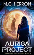 Cover: The Auriga Project (Translocator Trilogy, #1) - M.G. Herron