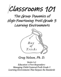Enlarge image Cover: Classrooms 101: The Group Dynamics of High-Functioning PreK-Grade 3 Learning Environments - Greg Nelson