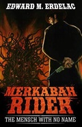 Cover: Merkabah Rider: The Mensch With No Name - Edward M. Erdelac