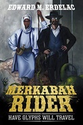 Cover: Merkabah Rider: Have Glyphs Will Travel - Edward M. Erdelac