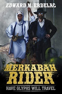 Enlarge image Cover: Merkabah Rider: Have Glyphs Will Travel - Edward M. Erdelac