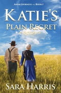 Cover: Katie's Plain Regret (Amish Journeys, #1) - Amish Journeys