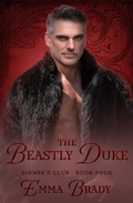 Cover: The Beastly Duke (The Sinners Club) - Emma Brady