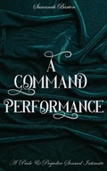 Cover: A Command Performance: A Pride and Prejudice Sensual Intimate (Behind the Curtain, #1) - Behind the Curtain