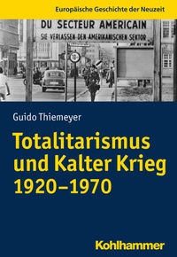 Abbildung von: Totalitarismus und Kalter Krieg (1920-1970) - Kohlhammer