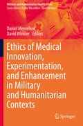 Cover: Ethics of Medical Innovation, Experimentation, and Enhancement in Military and Humanitarian Contexts - Springer