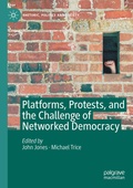 Cover: Platforms, Protests, and the Challenge of Networked Democracy - Palgrave Macmillan