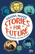 Cover: Stories for Future - 13 Jugendliche, die etwas bewegen - dtv