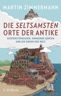 Cover: Die seltsamsten Orte der Antike - C.H.BECK