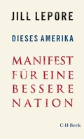 Cover: Dieses Amerika - C.H.BECK