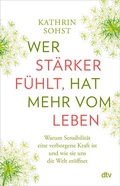 Cover: Wer st&auml;rker f&uuml;hlt, hat mehr vom Leben - dtv