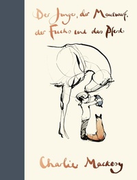 Abbildung von: Der Junge, der Maulwurf, der Fuchs und das Pferd - List Verlag