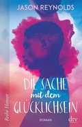 Cover: Die Sache mit dem Gl&uuml;cklichsein - dtv