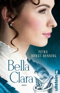 Cover: Bella Clara (Die Jahrhundertwind-Trilogie 3) - Ullstein Taschenbuchverlag