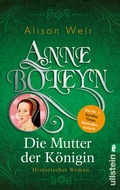 Cover: Anne Boleyn (Die Tudor-K&ouml;niginnen 2) - Ullstein Taschenbuchverlag