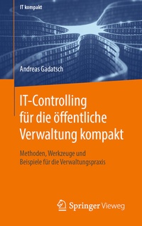 Abbildung von: IT-Controlling für die öffentliche Verwaltung kompakt - Springer Vieweg