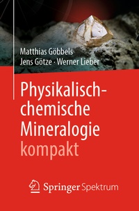 Abbildung von: Physikalisch-chemische Mineralogie kompakt - Springer Spektrum