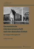 Cover: Germanistische Literaturwissenschaft nach der deutschen Einheit - Frank & Timme
