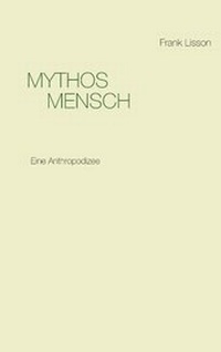 Enlarge image Cover: Mythos Mensch - BoD - Books on Demand