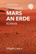 Cover: Mars an Erde. Roman - Kl&ouml;pfer, Narr GmbH