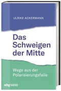 Cover: Das Schweigen der Mitte - Theiss in Herder