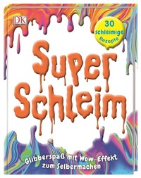 Abbildung von: Super-Schleim - Dorling Kindersley Verlag