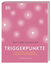 Abbildung von: Self-Care Collection. Triggerpunkte - Dorling Kindersley Verlag