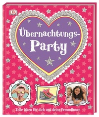 Abbildung von: Übernachtungs-Party - Dorling Kindersley Verlag