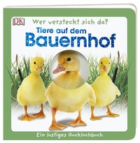 Abbildung von: Wer versteckt sich da. Tiere auf dem Bauernhof - Dorling Kindersley Verlag