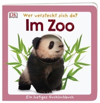 Abbildung von: Wer versteckt sich da. Im Zoo - Dorling Kindersley Verlag