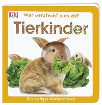Abbildung von: Wer versteckt sich da. Tierkinder - Dorling Kindersley Verlag