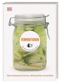Abbildung von: Fermentieren - Dorling Kindersley Verlag