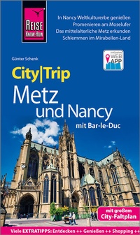 Abbildung von: Reise Know-How CityTrip Metz und Nancy mit Bar-Le-Duc - Reise Know-How Verlag Peter Rump GmbH