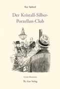 Cover: Der Kristall-Silber-Porzellan-Club - Th. Gut Verlag