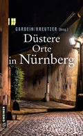 Cover: D&uuml;stere Orte in N&uuml;rnberg - Gmeiner-Verlag