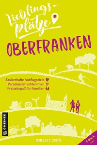 Abbildung von: Lieblingsplätze Oberfranken - Gmeiner-Verlag