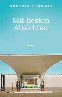 Abbildung von: Mit besten Absichten - Gmeiner-Verlag
