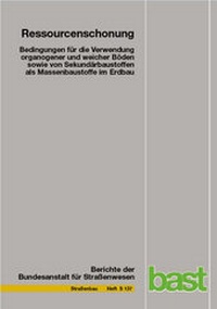 Abbildung von: Ressourcenschonung - Bedingungen für die Verwendung organogener und weicher Böden sowie von Sekundärbaustoffen als Massenbaustoffe im Erdbau - Fachverlag NW in Carl Ed. Schünemann KG