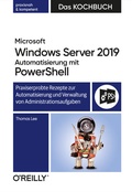 Cover: Microsoft Windows Server 2019 Automatisierung mit PowerShell - Das Kochbuch - O'Reilly