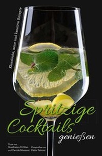 Abbildung von: Spritzige Cocktails genießen - Edizioni White Star SrL