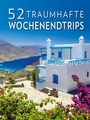Cover: 52 traumhafte Wochenendtrips - Edizioni White Star SrL