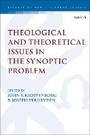 Cover: Theological and Theoretical Issues in the Synoptic Problem - T.& T.Clark Ltd