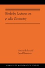Cover: Berkeley Lectures on p-adic Geometry - Princeton University Press