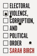 Cover: Electoral Violence, Corruption, and Political Order - Princeton University Press
