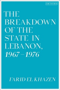 Abbildung von: The Breakdown of the State in Lebanon, 1967-1976 - I.B. Tauris