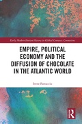 Cover: Empire, Political Economy, and the Diffusion of Chocolate in the Atlantic World - Routledge