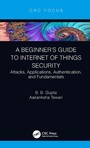 Cover: A Beginner's Guide to Internet of Things Security - CRC Press