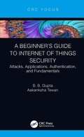 Cover: A Beginner's Guide to Internet of Things Security - CRC Press